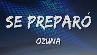 Ozuna - Se Preparó (LetraLyrics) (loop 1 hour)