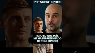 👏PEP GUARDIOLA HABLA ASÍ DE TONI KROOS #futbol #shorts