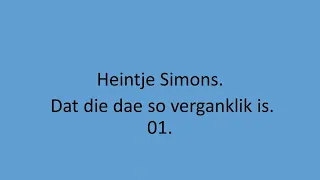 Heintje Simons - Dat die dae so verganklik is. 01.