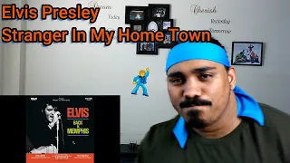 Elvis Presley - (Stranger In My Home Town) Reaction!