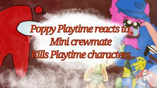 Poppy Playtime react to Mini crewmate kills Poppy Playtime |Gacha club |Twilight_Chilly