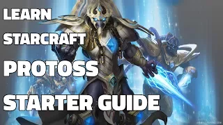 Learn Starcraft - Protoss Beginner Guide #1 (Updated Patch 4.0 FREE TO PLAY)
