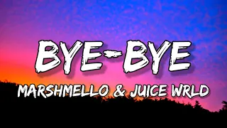 Marshmello & Juice Wrld - Bye Bye (Lyrics)