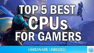 Top 5 CPUs Gaming Edition, June 2018