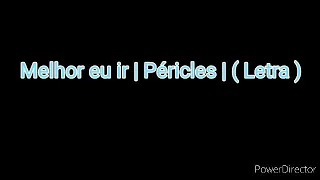 Melhor eu ir -  Péricles - Letra