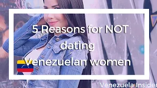 5 Reason for NOT dating venezuelan women