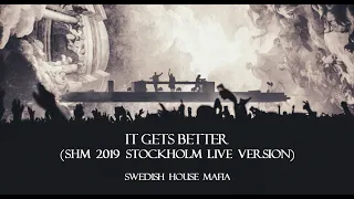 Swedish House Mafia - It Gets Better (2019 Stockholm Live Version)