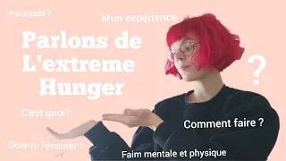 Parlons de l'extreme hunger - anorexia recovery - guérison d'anorexie
