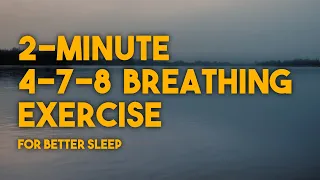 Relax Your Breath - 2-Minute 4-7-8 Breathing Exercise for Better Sleep