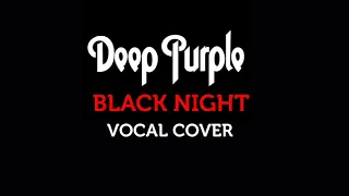 Deep Purple -Black night (vocal cover)