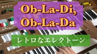 オブラディ　オブラダ　Ob-La-Di, Ob-La-Da  Electone D-700