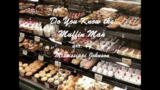 Do You Know the Muffin Man? (Mississippi Johnson Style)