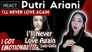PUTRI ARIANI - I'LL NEVER LOVE AGAIN | REACTON !!!