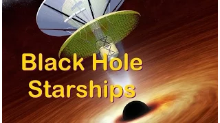 Black Hole Starships