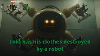 Loki | Loki has his clothes destroyed by a robot