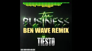 Tiesto - "The Business" (Ben Wave Remix) [Label Radar Remix Challenge]