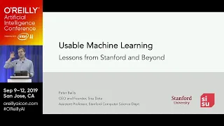 O'Reilly AI San Jose 2019 - Usable Machine Learning with Peter Bailis from Sisu Data