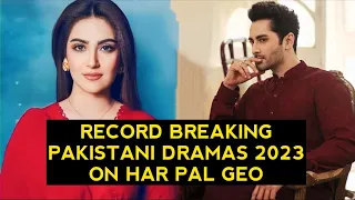 Top 10 Record Breaking Pakistani Dramas 2023 On Har Pal Geo
