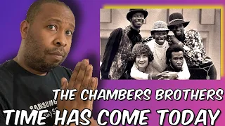 WOW JUST WOW!! | First Time Hearing The Chambers Brothers - Time Has Come Today Reaction