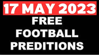 FOOTBALL PREDICTIONS TODAY 17/5/2023|SOCCER PREDICTIONS|BETTING TIPS| Today's betting tips17/5/2023