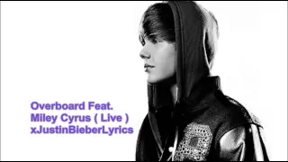 Overboard - Justin Bieber Feat. Miley Cyrus Live ( New Official 2011 REMIX )