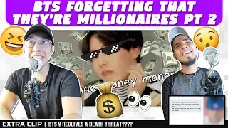 NSD REACT | BTS forgetting that they're millionaires Pt 2 (EXTRA: BTS V receives a death threat?)