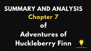 SUMMARY AND ANALYSIS Chapter 7 of Adventures of Huckleberry Finn