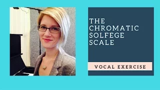 Learn To Sing The Chromatic Solfege Scale