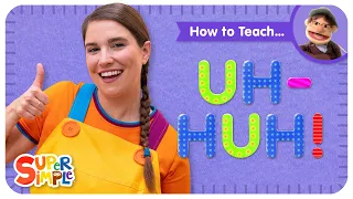 How To Teach "Uh-Huh" | A "Yes" and "No" Song For Kids