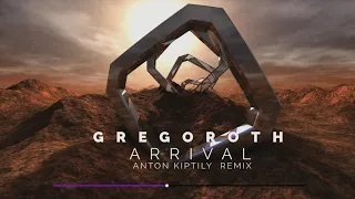 Gregoroth - Arrival (Anton Kiptily Cinematic Core Remix)