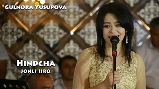 Gulnora Yusupova - Hindcha | Гулнора Юсупова - Хиндча (jonli)