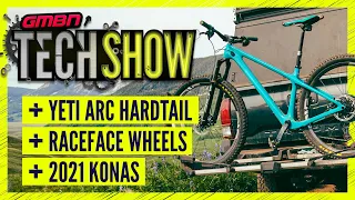 A New Hardtail From Yeti & Updated Kona 2021 Range | GMBN Tech Show Ep. 135