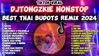 BEST THAI BUDOTS NONSTOP TIKTOK REMIX 2024 | DJTONGZKIE REMIX #1 BUDOTS