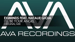 Eximinds featuring Natalie Gioia - I'll Be Your Angel