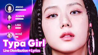BLACKPINK - Typa Girl (Line Distribution + Lyrics Karaoke) PATREON REQUESTED