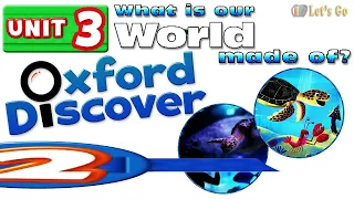OXFORD DISCOVER 2 - UNIT 3 | WHAT IS OUR WORLD MADE OF