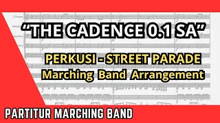 THE CADENCE 0.1 SA - Perkusi Street Parade - Marching Band Arranement