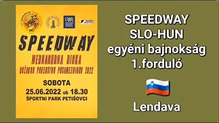 25.06.2022.Speedway SLO-HUN championship R1/Final heat/Lendava 🇸🇮