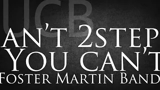 Foster Martin Band - You can't 2step