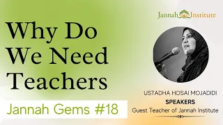 Jannah Gems #18 - Why Do We Need Teachers