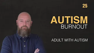 Adult with Autism | Autism Burnout | 44