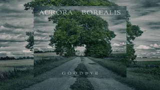 Aurora Borealis - Goodbye [Full Album]