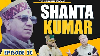 Shanta Kumar | The Himachali Podcast | Episode 30