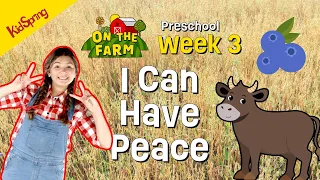 I Can Have Peace | On The Farm | Preschool Week 3