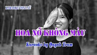 KARAOKE - HOA NỞ KHÔNG MÀU (TONE NỮ)