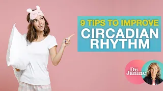 9 Tips to Improve Circadian Rhythm | Dr. J9 Live