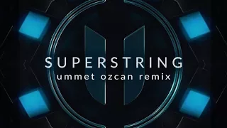 Feel Free Superstring (Ummet Ozcan Remix)