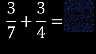 3/7 mas 3/4 . Suma de fracciones heterogeneas , diferente denominador 3/7+3/4