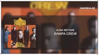 Sampa Crew - Alma Metade (Soul Brasil)[Áudio Oficial]