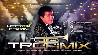 Tropimix Pastor López - El cartero - Nuestro anillito - A tiempo - la cumbia - las caleñas-Presumida